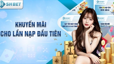 SHBET - Ưu đãi cực sốc 100% tiền thưởng khi nạp lần đầu