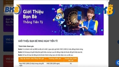 BK8 - Khuyến mãi giới thiệu bạn bè, rinh thưởng 1.000.000.000 đ