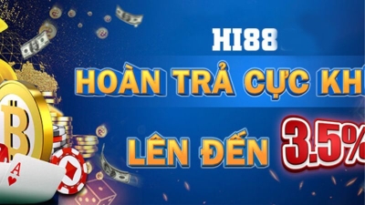 Hi88 hoàn trả tiền cược không giới hạn lên đến 3.5% hàng tuần