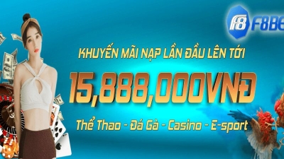 F8bet - Nhận ngay khuyến mãi khủng nạp lần đầu lên đến 15.888.000đ